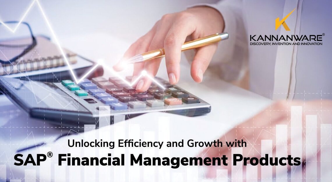 SAP® Financial Management Products: Unlocking Efficiency and Growth