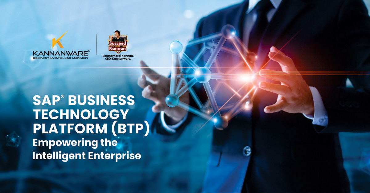 SAP® Business Technology Platform (BTP): Empowering the Intelligent Enterpris