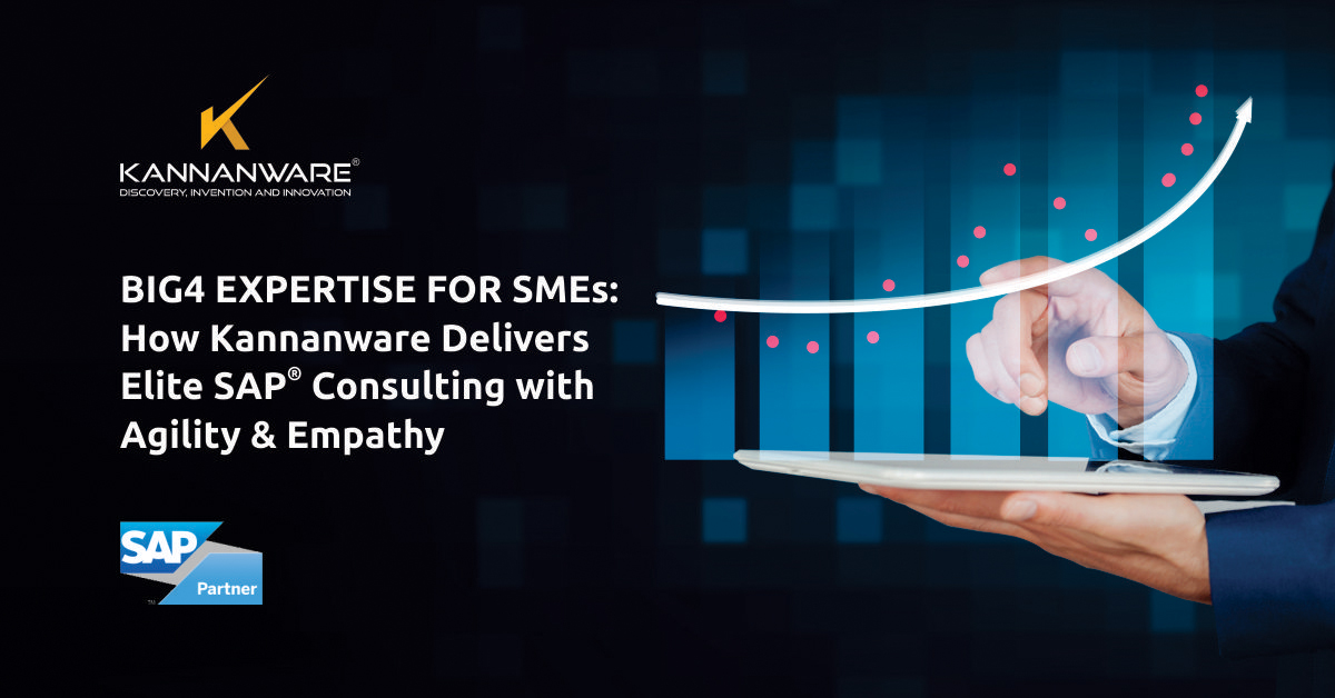 Big4 Expertise for SMEs: How Kannanware Delivers Elite SAP® Consulting with Agility & Empathy  